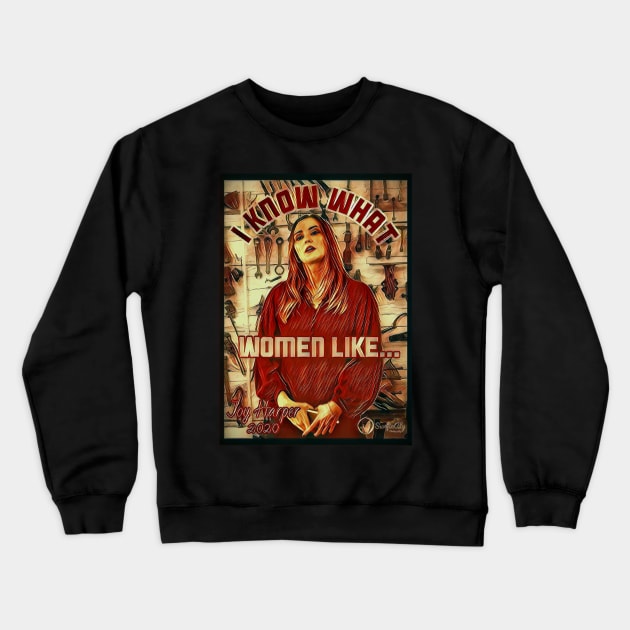 Joy Knows What Women Like... Crewneck Sweatshirt by SurfinAly Design 